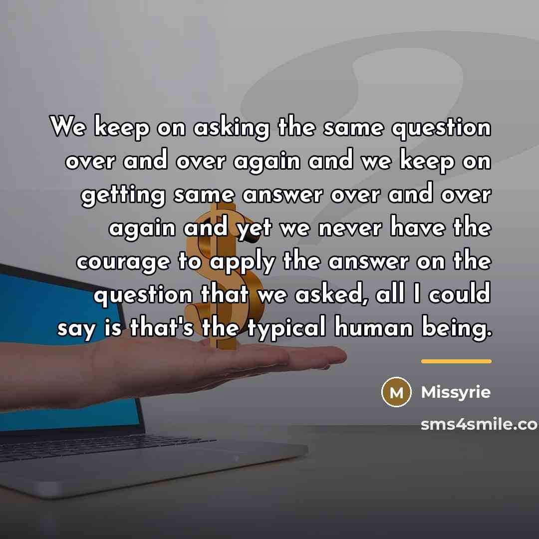 “We keep on asking the same question over and over…” quote by Missyrie