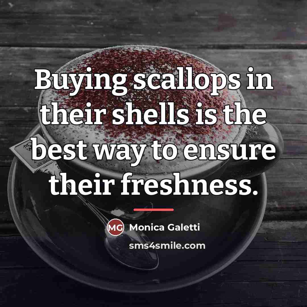 “Buying scallops in their shells is the best way to…” quote by Monica Galetti
