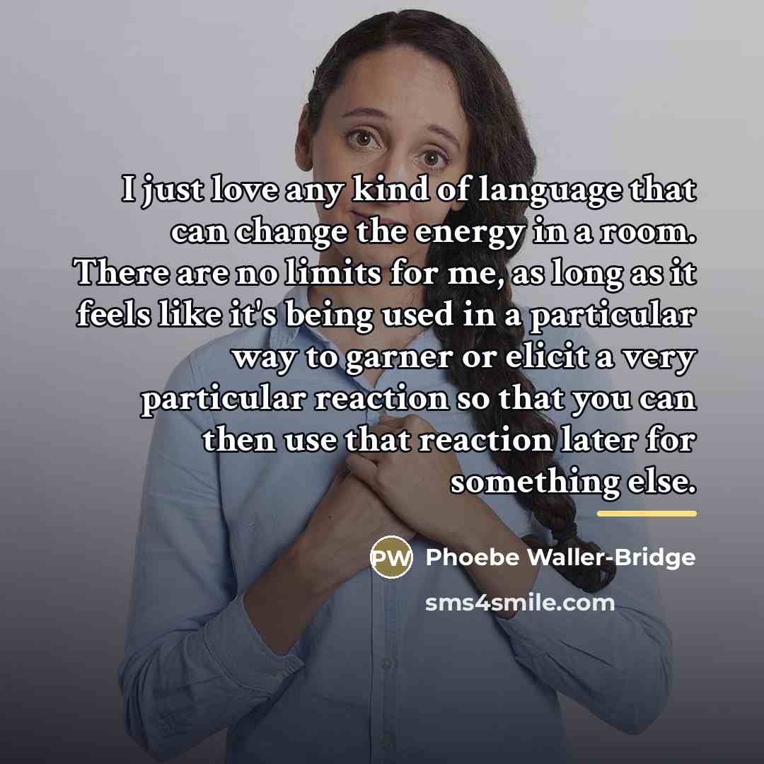 “I just love any kind of language that can change…” quote by Phoebe Waller-Bridge