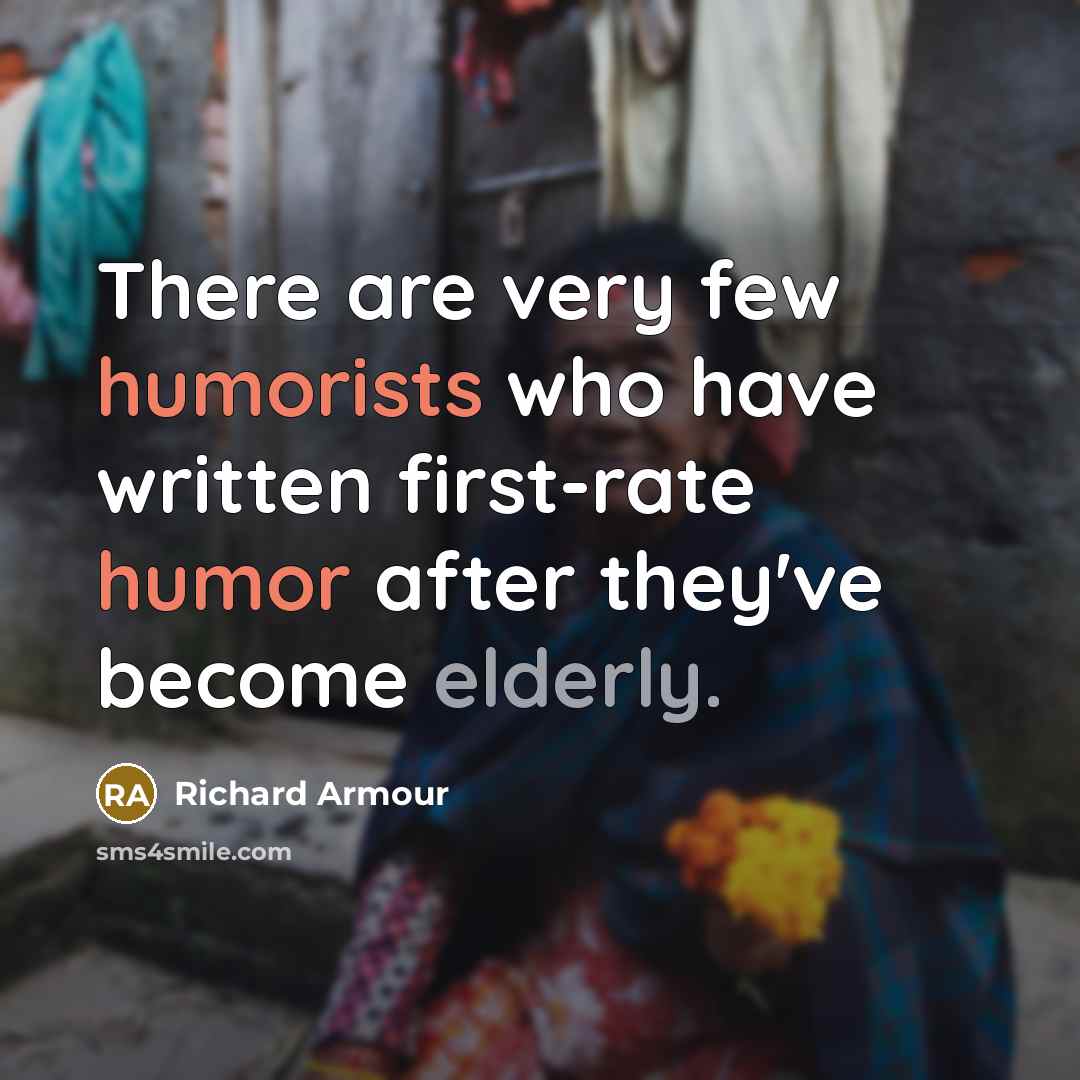 “There are very few humorists who have written first-rate humor…” quote by Richard Armour