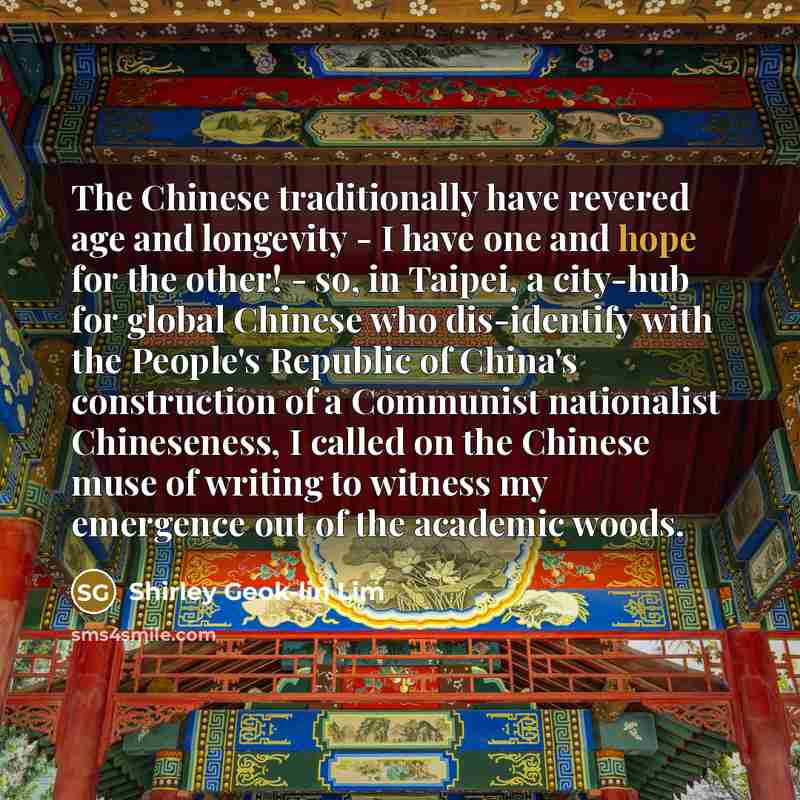 “The Chinese traditionally have revered age and longevity - I…” quote by Shirley Geok-lin Lim