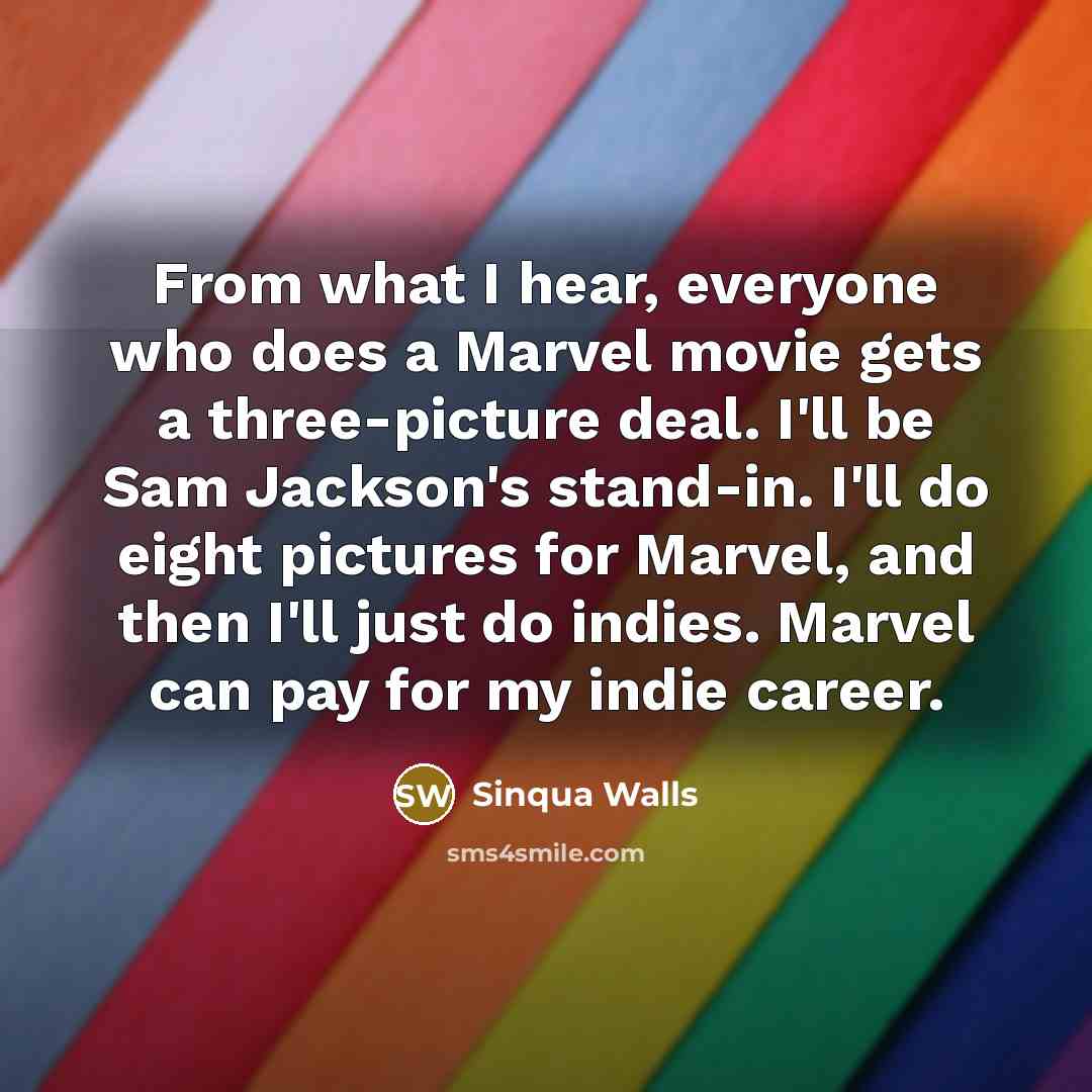 “From what I hear, everyone who does a Marvel movie…” quote by Sinqua Walls