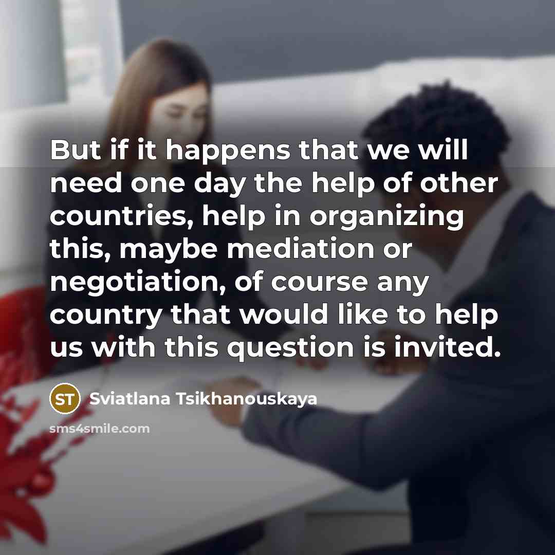 “But if it happens that we will need one day…” quote by Sviatlana Tsikhanouskaya