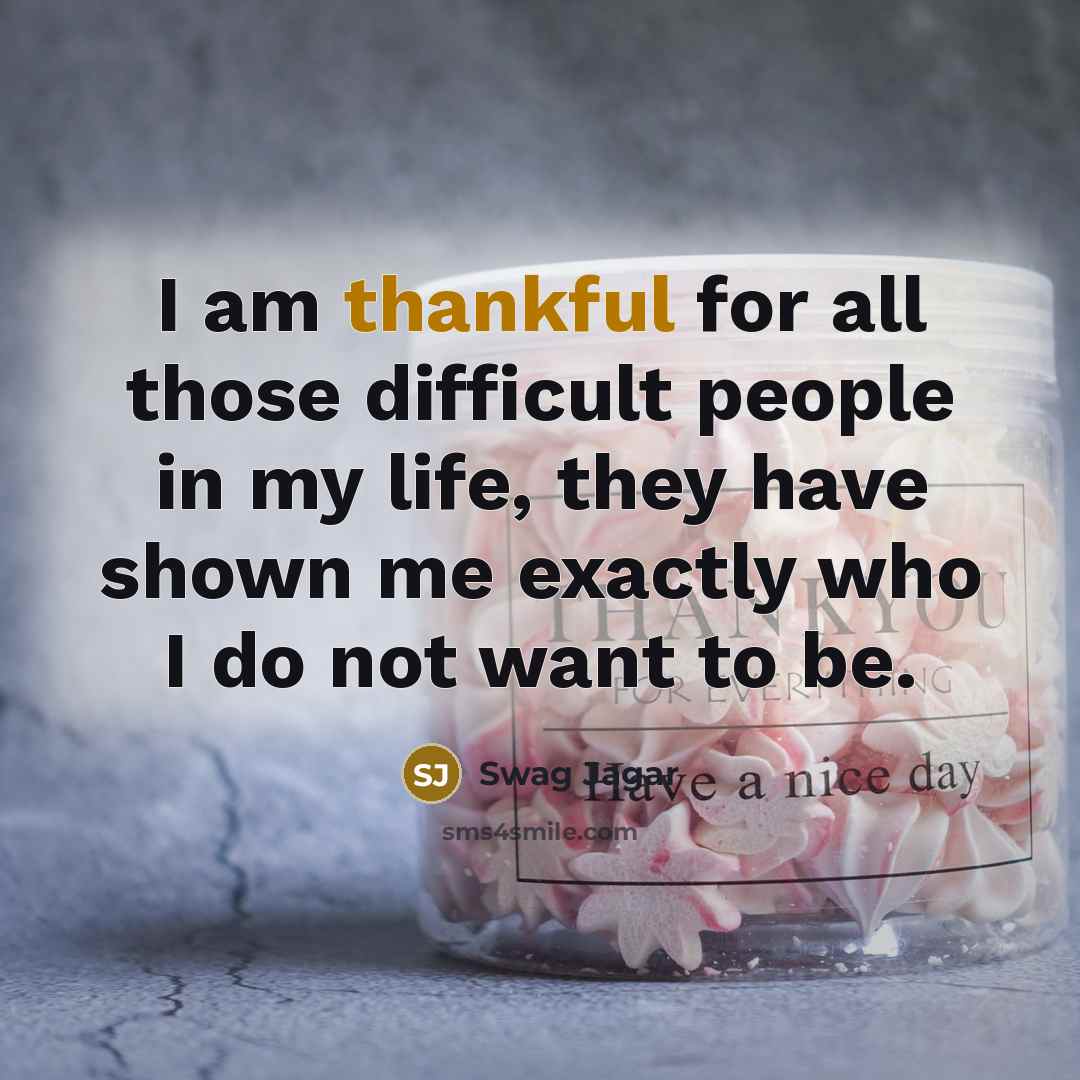 “I am thankful for all those difficult people in my…” quote by Swag Jagar