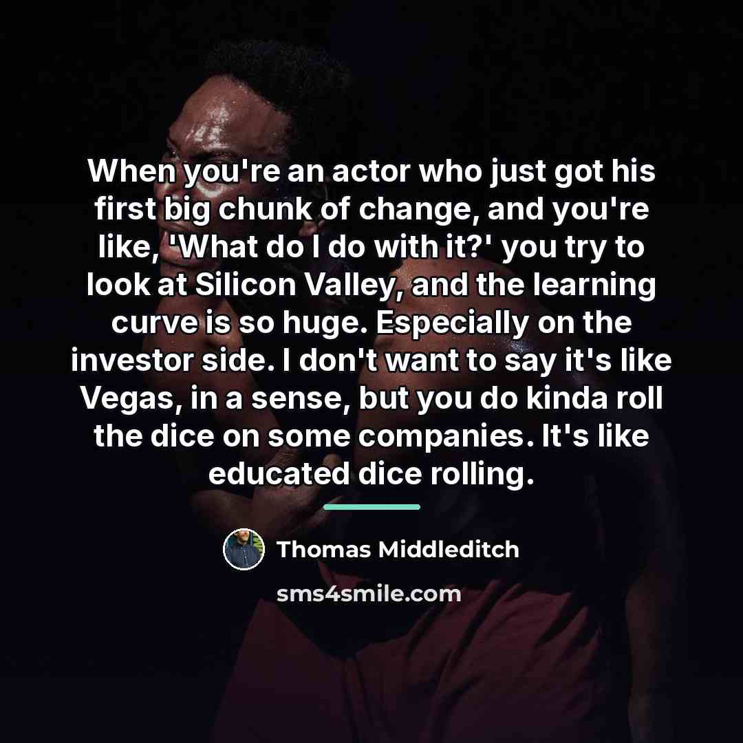 “When you're an actor who just got his first big…” quote by Thomas Middleditch