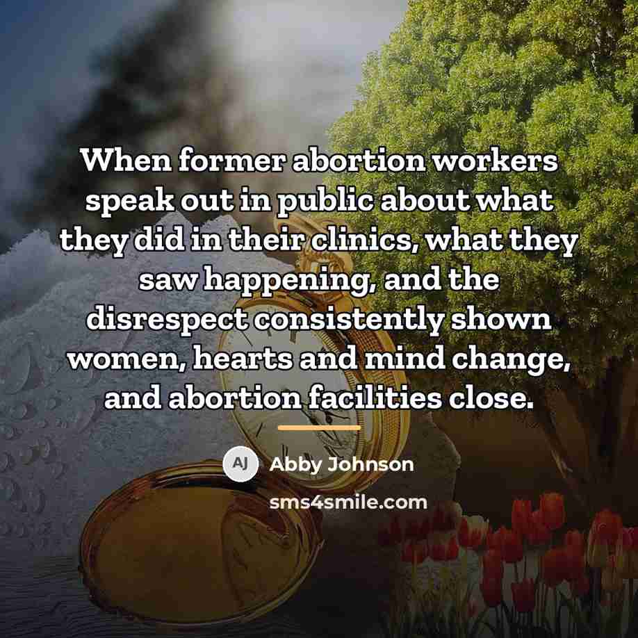 “When former abortion workers speak out in public about what…” quote by Abby Johnson