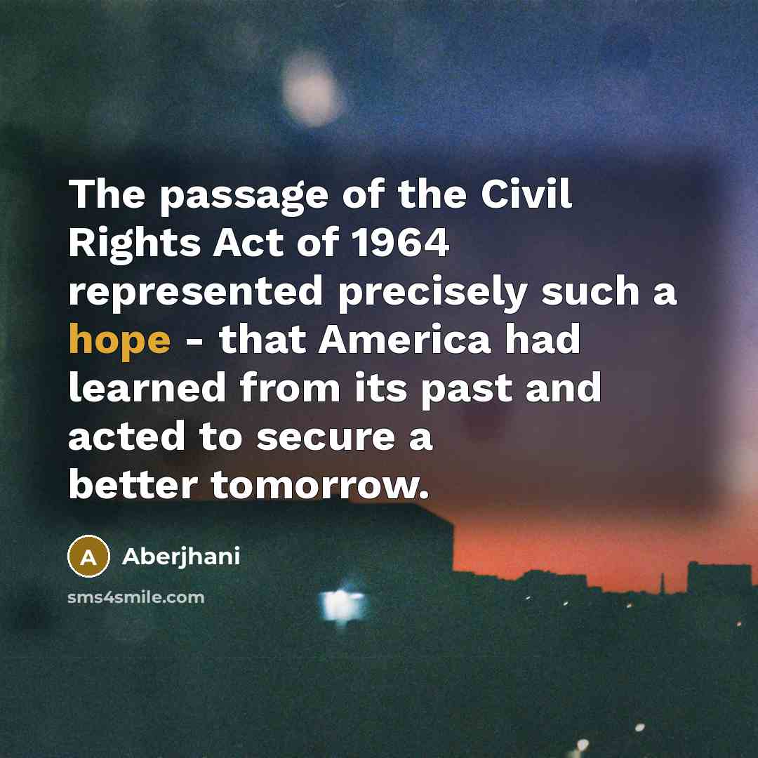 “The passage of the Civil Rights Act of 1964 represented…” quote by Aberjhani