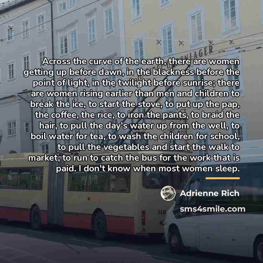 “Across the curve of the earth, there are women getting…” quote by Adrienne Rich