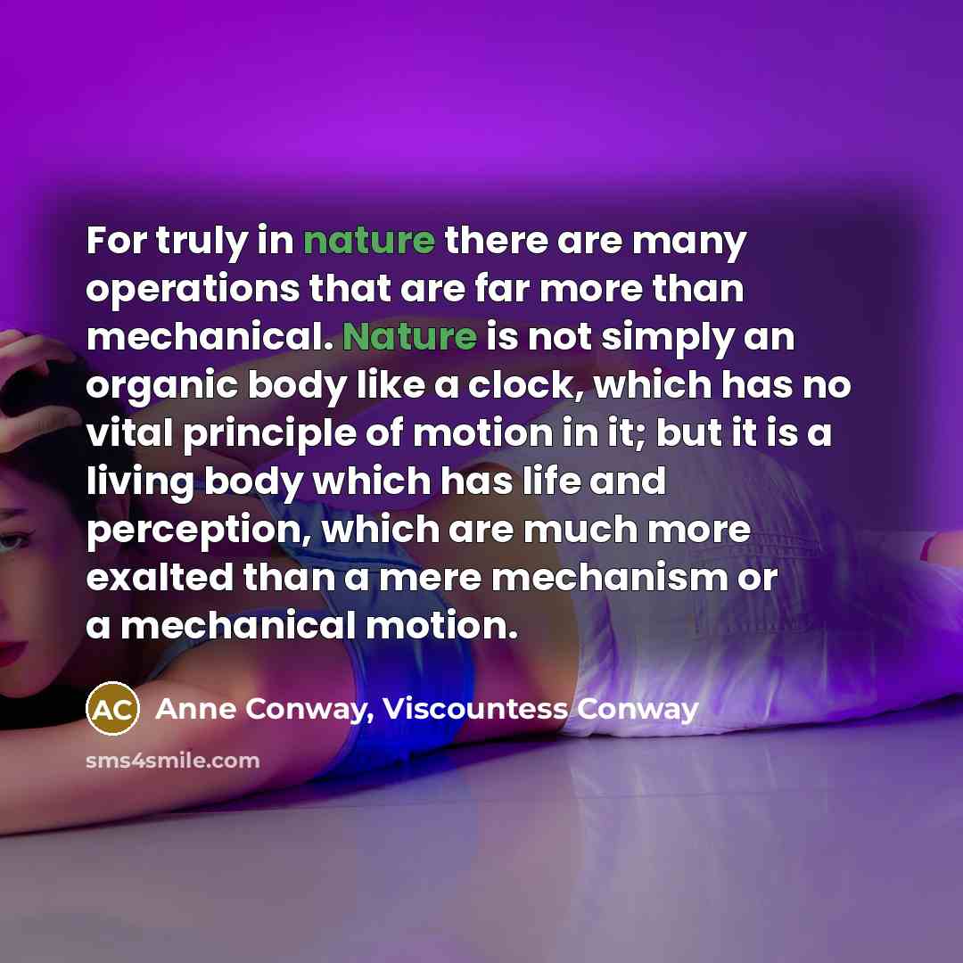“For truly in nature there are many operations that are…” quote by Anne Conway, Viscountess Conway