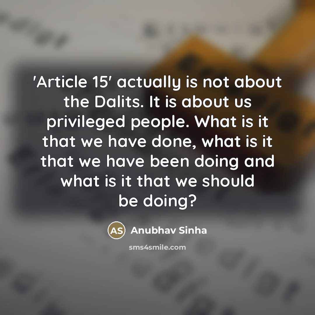 “'Article 15' actually is not about the Dalits. It is…” quote by Anubhav Sinha