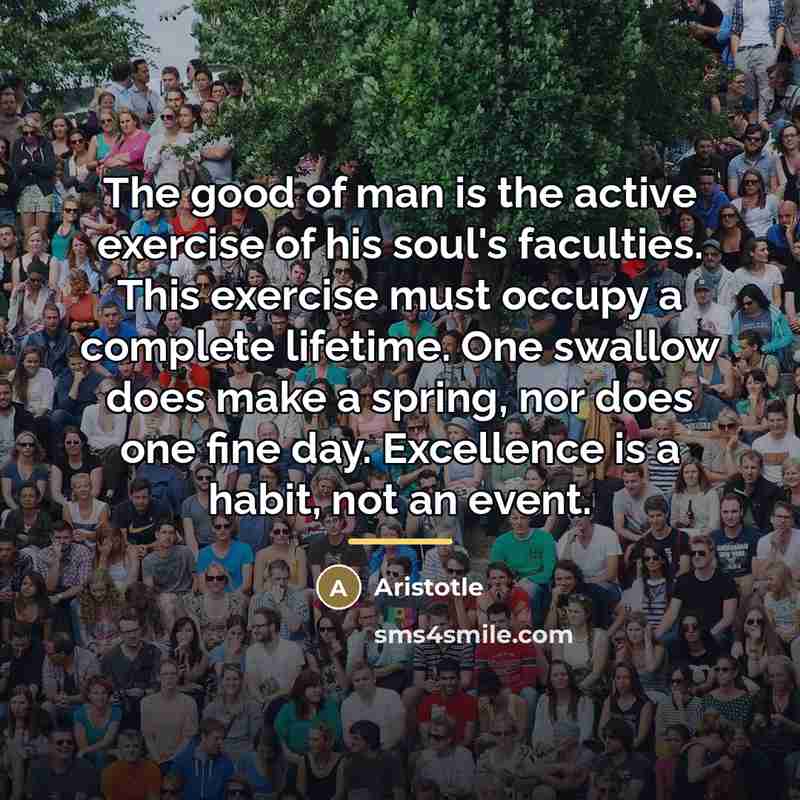 “The good of man is the active exercise of his…” quote by Aristotle