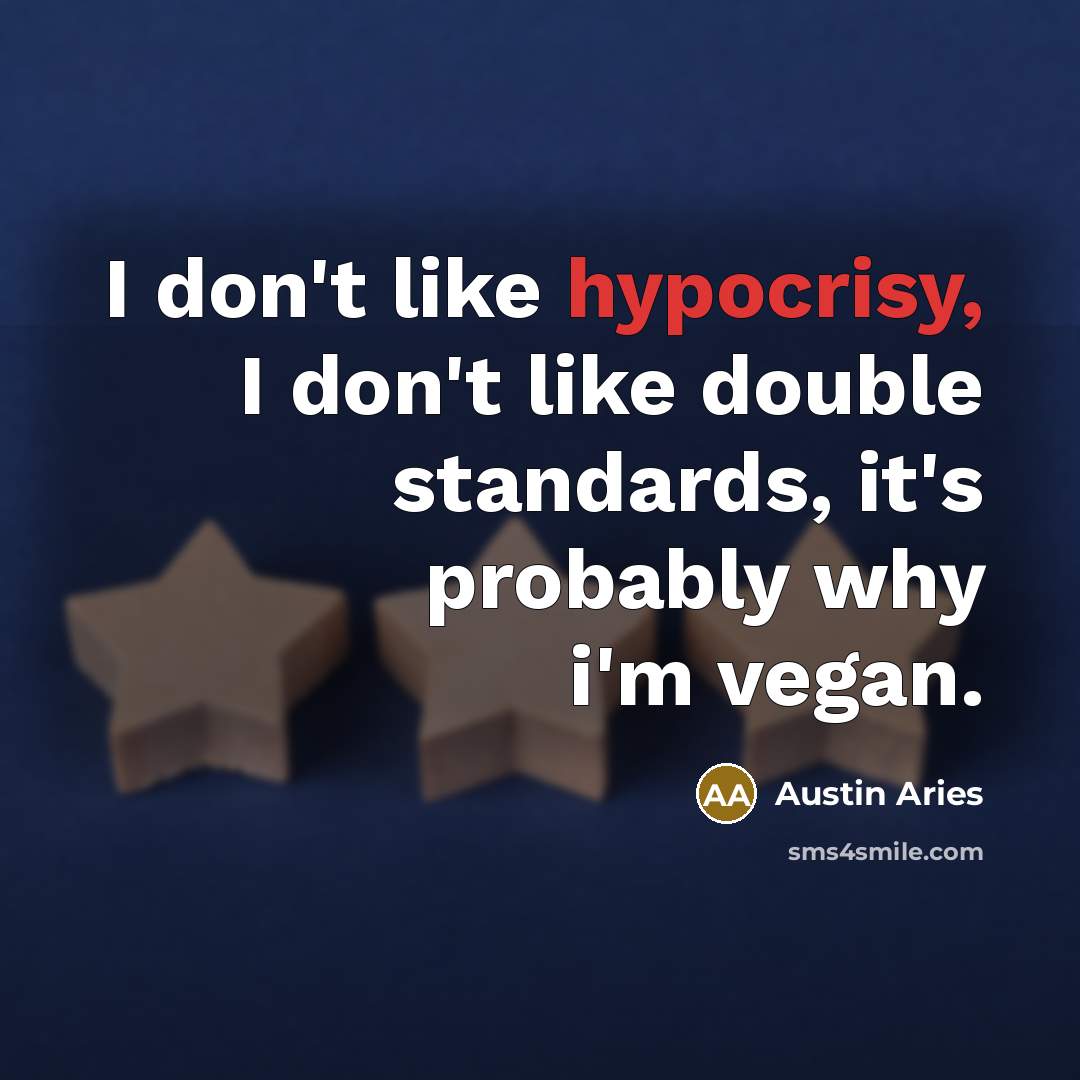 “I don't like hypocrisy, I don't like double standards, it's…” quote by Austin Aries