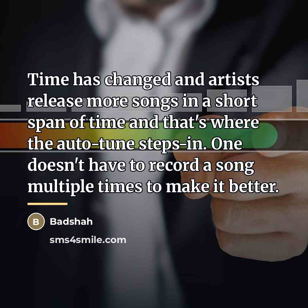 “Time has changed and artists release more songs in a…” quote by Badshah