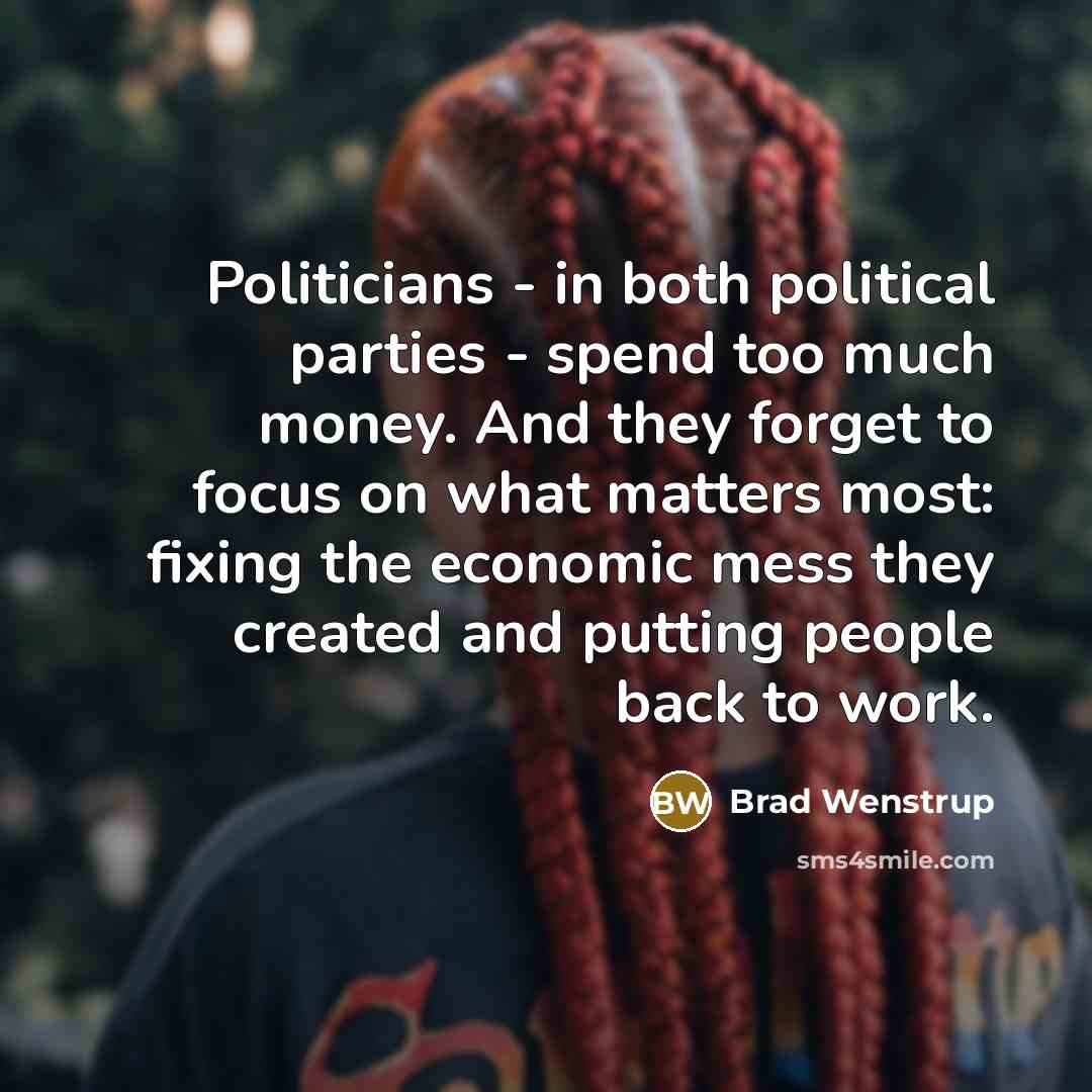 “Politicians - in both political parties - spend too much…” quote by Brad Wenstrup