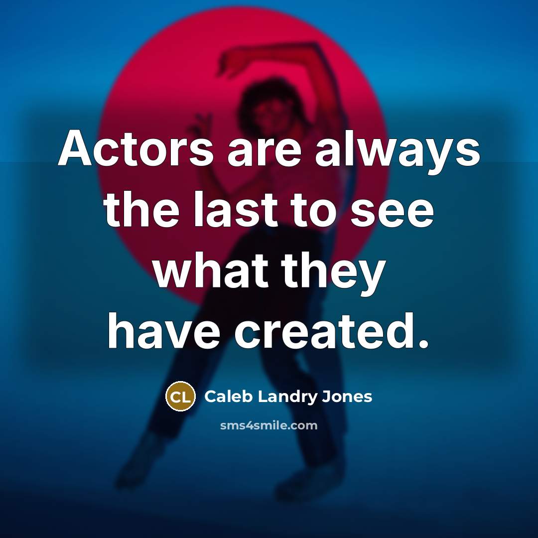 “Actors are always the last to see what they have…” quote by Caleb Landry Jones