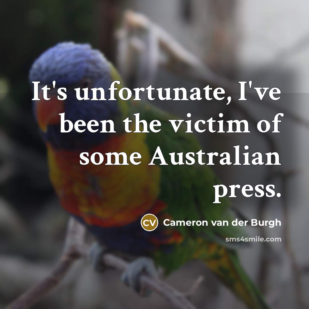 “It's unfortunate, I've been the victim of some Australian press.…” quote by Cameron van der Burgh