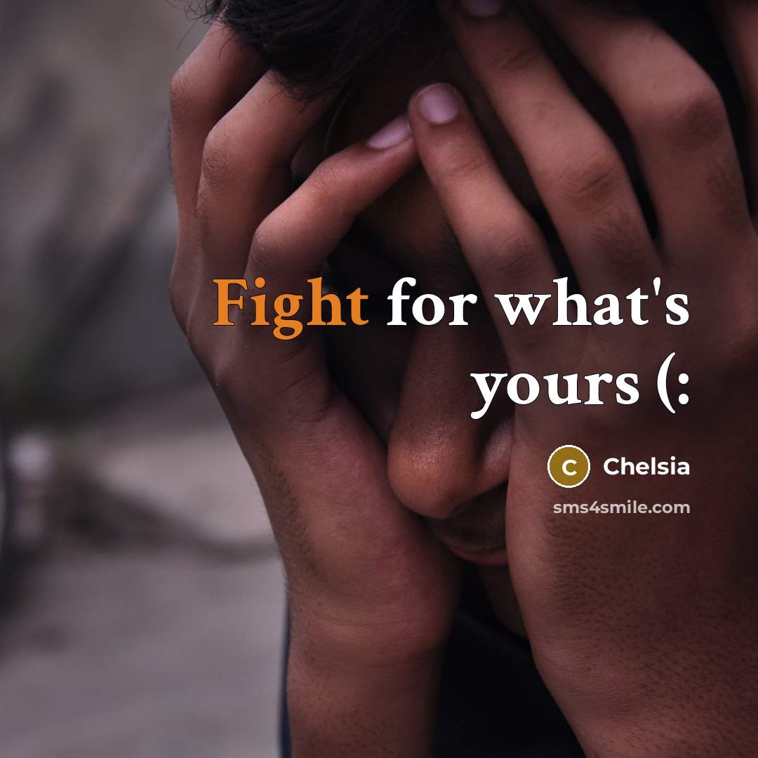 “Fight for what's yours (:…” quote by Chelsia