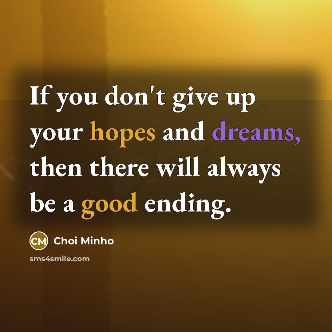“If you don't give up your hopes and dreams, then…” quote by Choi Minho