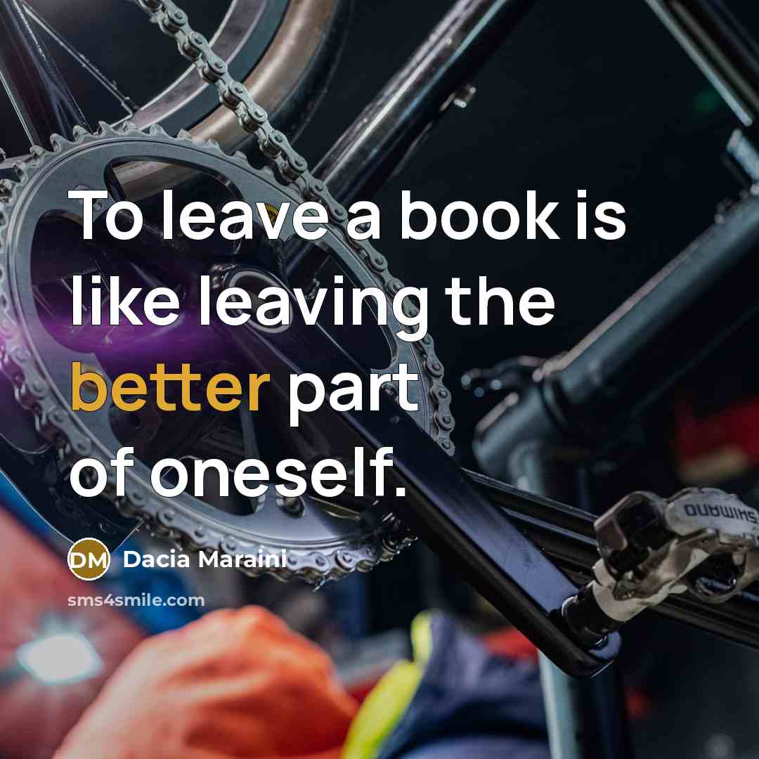 “To leave a book is like leaving the better part…” quote by Dacia Maraini