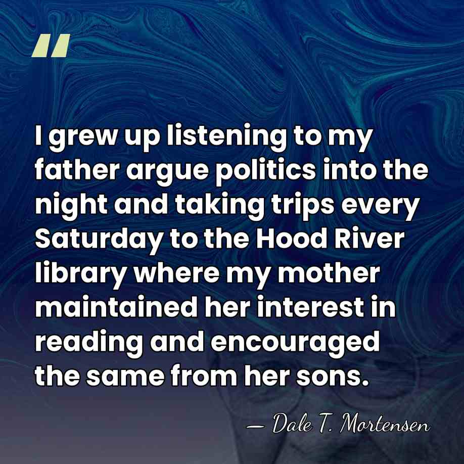 I grew up listening to my father argue politics into the night&hellip; - Dale T. Mortensen