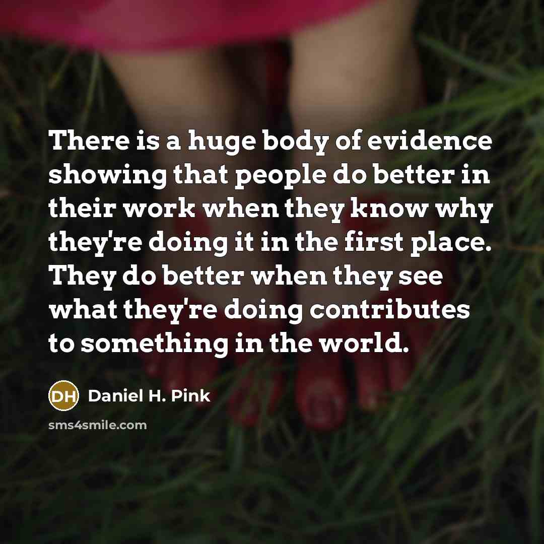 “There is a huge body of evidence showing that people…” quote by Daniel H. Pink