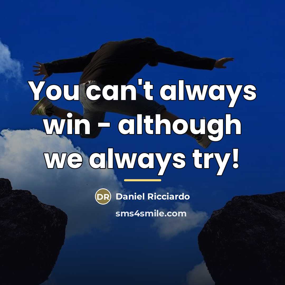 “You can't always win - although we always try!…” quote by Daniel Ricciardo