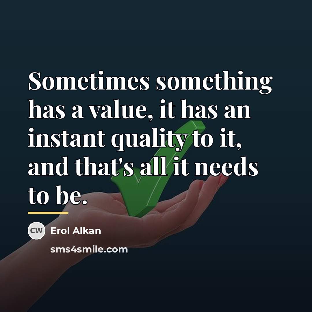 “Sometimes something has a value, it has an instant quality…” quote by Erol Alkan