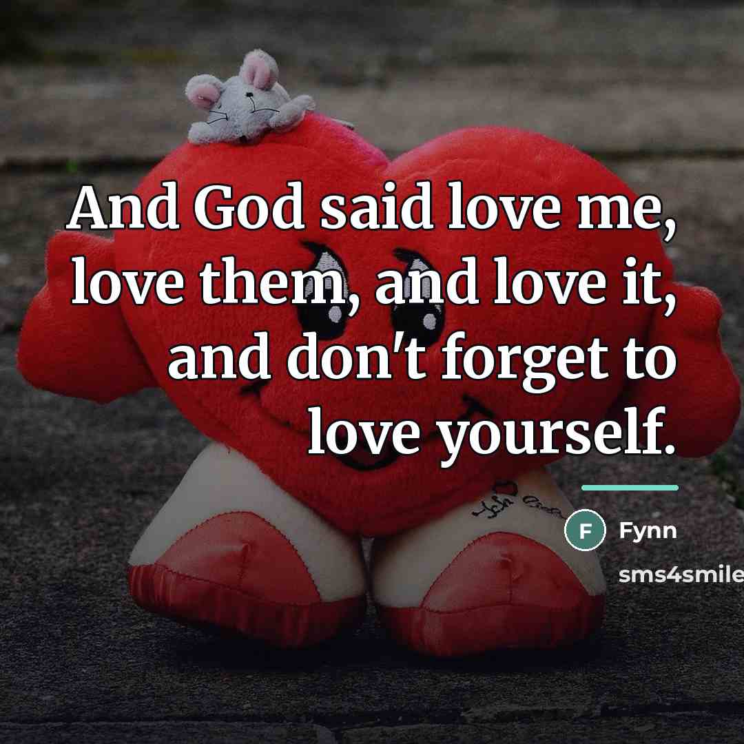“And God said love me, love them, and love it,…” quote by Fynn