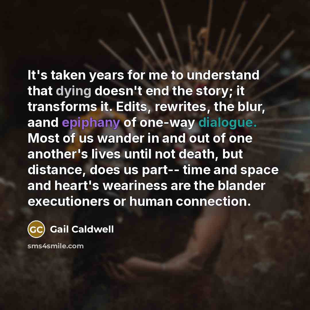 “It's taken years for me to understand that dying doesn't…” quote by Gail Caldwell