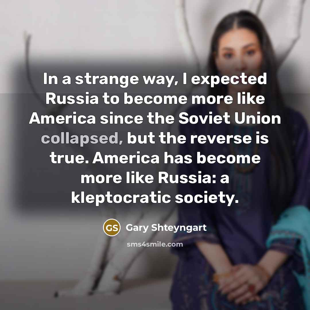 “In a strange way, I expected Russia to become more…” quote by Gary Shteyngart