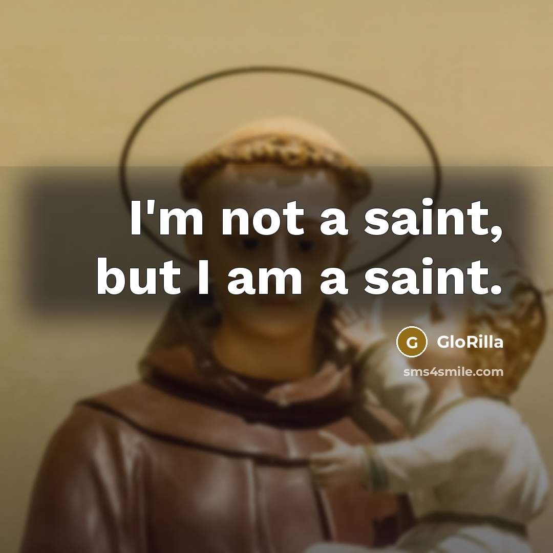 “I'm not a saint, but I am a saint.…” quote by GloRilla