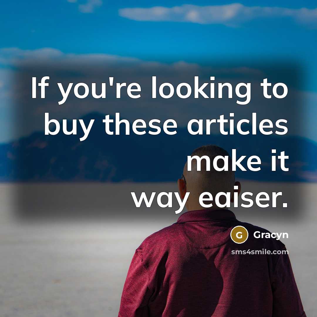 “If you're looking to buy these articles make it way eaiser.” quote by Gracyn