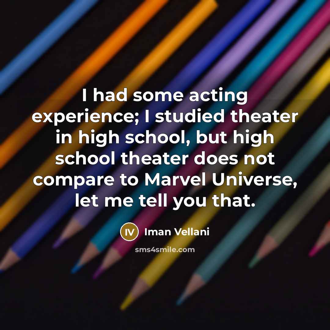 “I had some acting experience; I studied theater in high…” quote by Iman Vellani