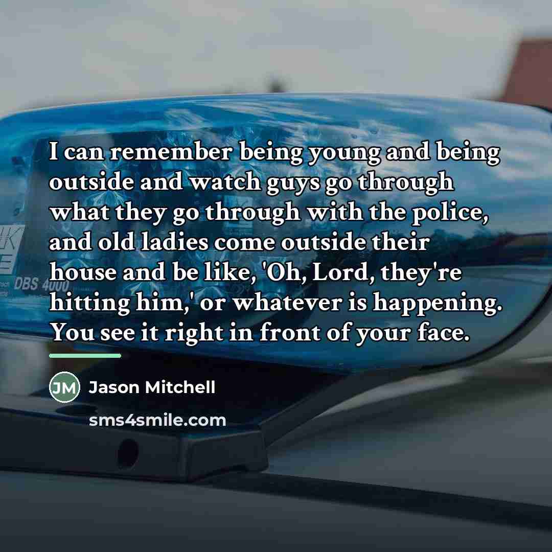 “I can remember being young and being outside and watch…” quote by Jason Mitchell