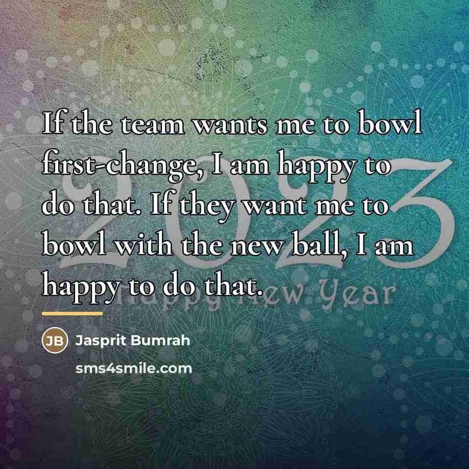 “If the team wants me to bowl first-change, I am…” quote by Jasprit Bumrah