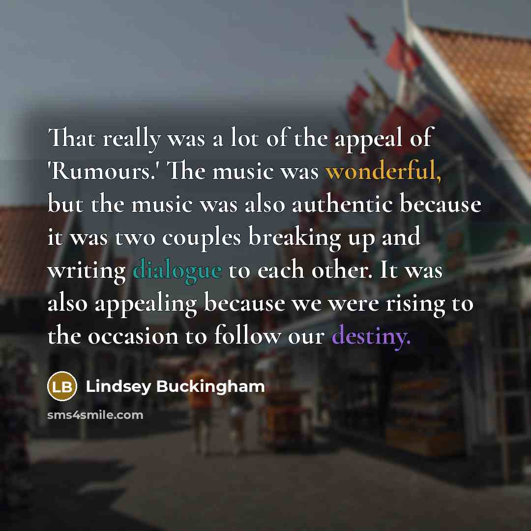 “That really was a lot of the appeal of 'Rumours.'…” quote by Lindsey Buckingham