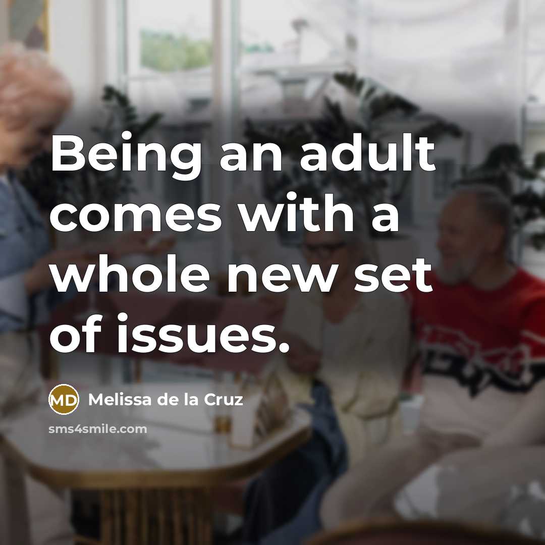 “Being an adult comes with a whole new set of…” quote by Melissa de la Cruz