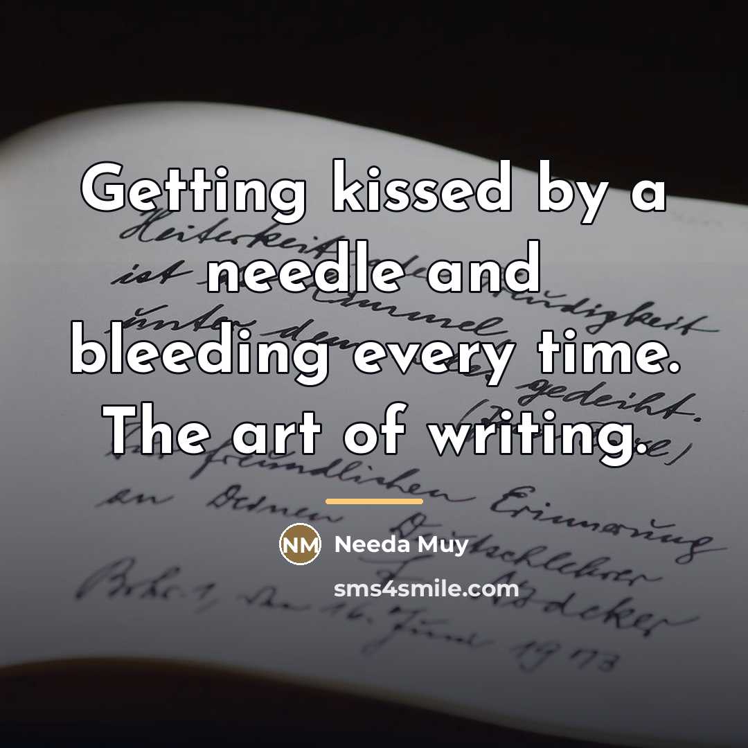 “Getting kissed by a needle and bleeding every time. The…” quote by Needa Muy