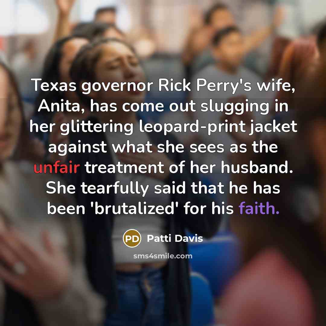 “Texas governor Rick Perry's wife, Anita, has come out slugging…” quote by Patti Davis