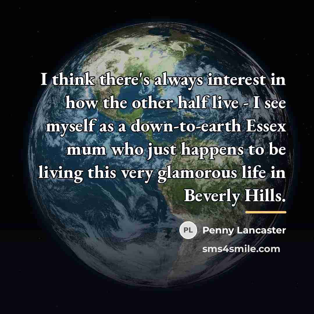 “I think there's always interest in how the other half…” quote by Penny Lancaster