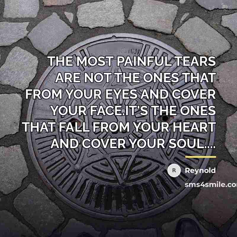 “THE MOST PAINFUL TEARS ARE NOT THE ONES THAT FROM…” quote by Reynold