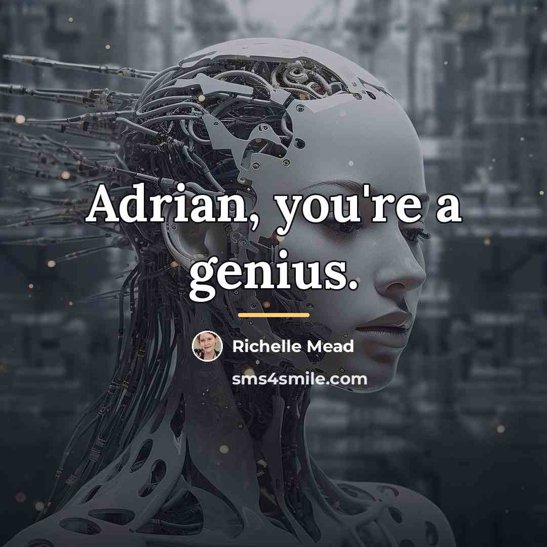 “Adrian, you're a genius.…” quote by Richelle Mead