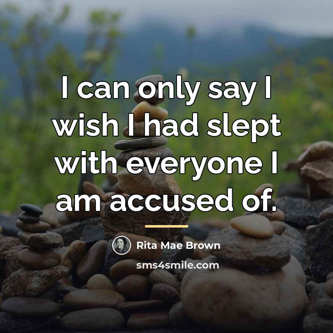 “I can only say I wish I had slept with…” quote by Rita Mae Brown