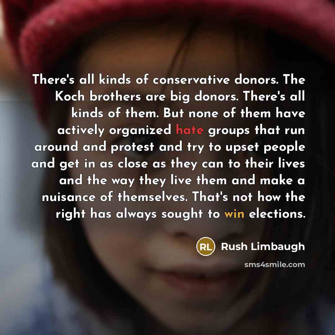 “There's all kinds of conservative donors. The Koch brothers are…” quote by Rush Limbaugh