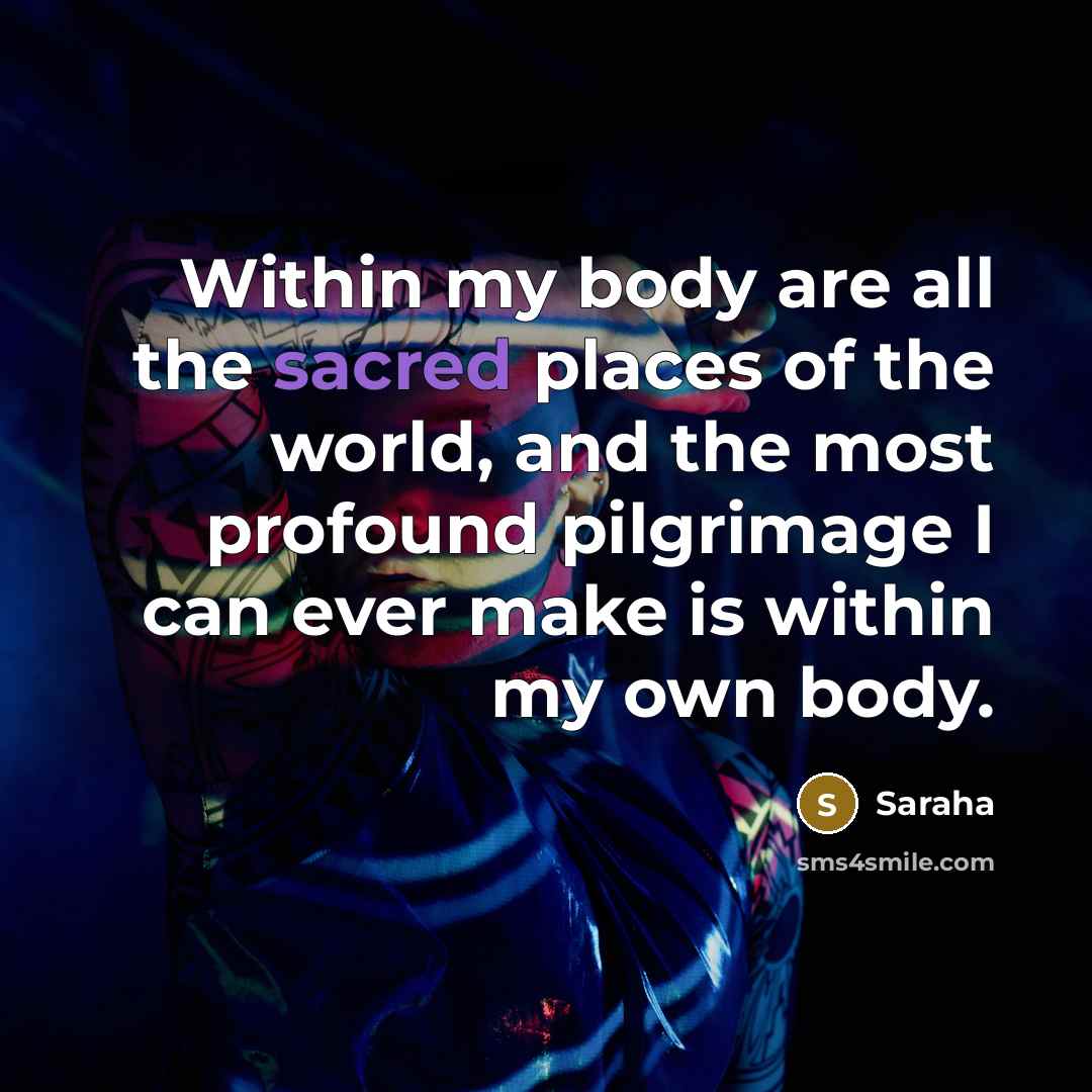“Within my body are all the sacred places of the…” quote by Saraha