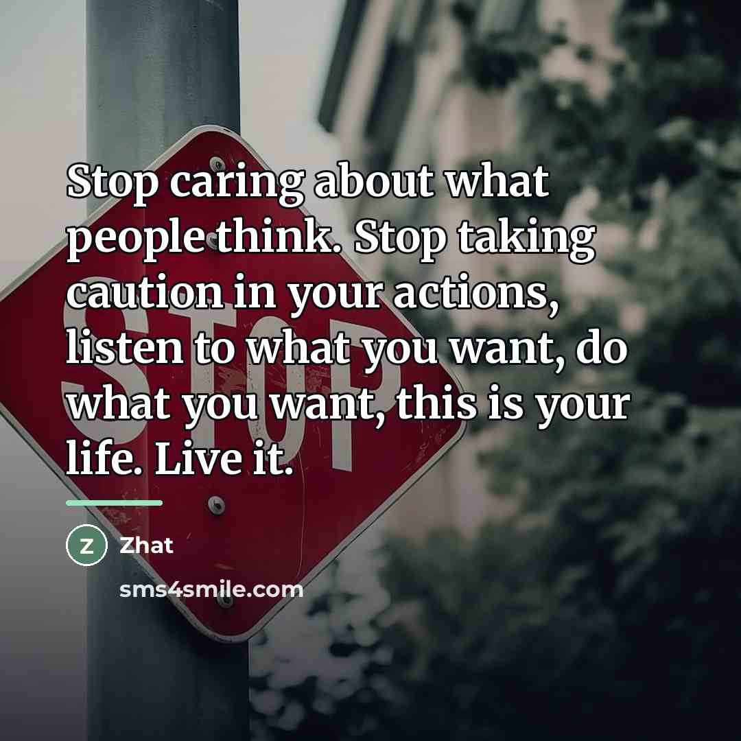 “Stop caring about what people think. Stop taking caution in…” quote by Zhat