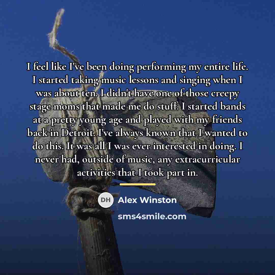 “I feel like I've been doing performing my entire life.…” quote by Alex Winston