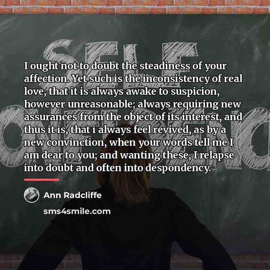 “I ought not to doubt the steadiness of your affection.…” quote by Ann Radcliffe