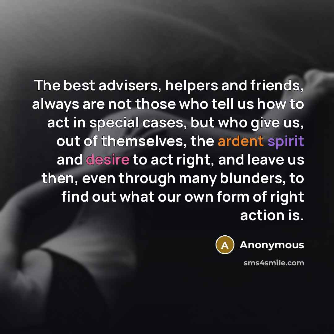 “The best advisers, helpers and friends, always are not those…” quote by Anonymous