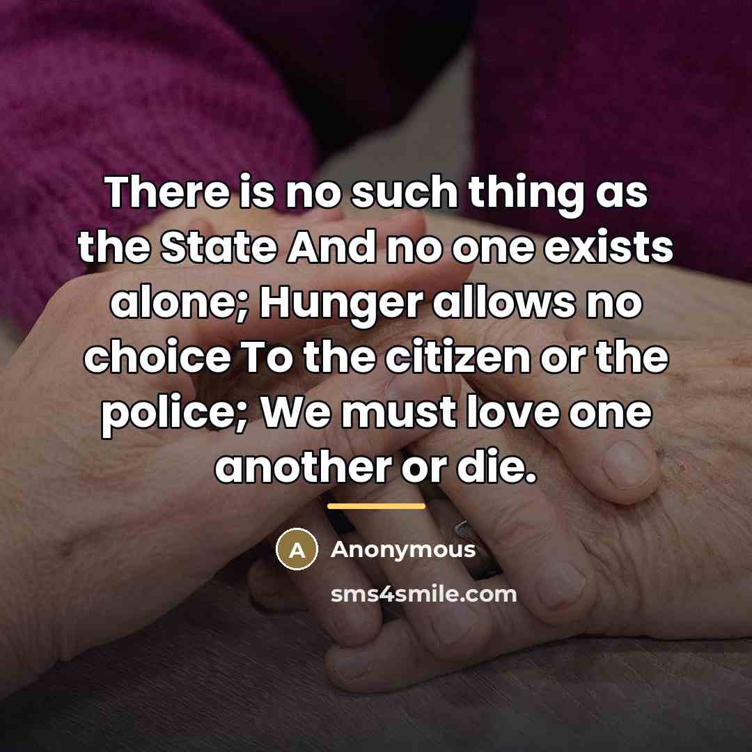 “There is no such thing as the State And no…” quote by Anonymous